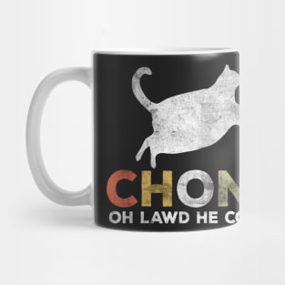 Oh Lawd He Comin Chonk Cat Funny Mug